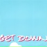 Get Down