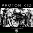 Proton Kid