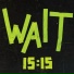 Wait