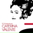 Silvio Francesco, Caterina Valente