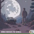 Who Needs to Chill, Chill Moon Music