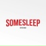 SomeSleep