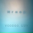 VOODOO. LUV