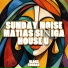 Sunday Noise, Matias Siñiga