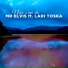 Mr Elvis feat. Ladi Toska