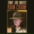 TONY JOE WHITE - Rain Crow (2016)