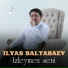 Ilyas Baltabaev