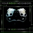 Your Noisy Neighbors