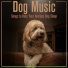 Dog Music Dreams, Dog Music, Dog Music Therapy