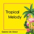 TROPICAL MELODY