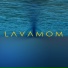 Lavamom