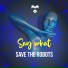 Save The Robots