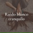 El Ruido Blanco