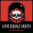 Love Equals Death