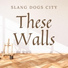 Slang Dogs City
