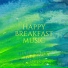 Happy Breakfast Music