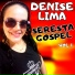 DENISE LIMA LOUVORES A DEUS