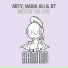ARTY, Nadia Ali, BT