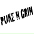 PUKE N GRIN