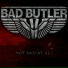 BAD BUTLER
