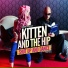 Kitten and The Hip
