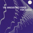The Irresistible Force