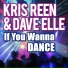 Kris Reen, Dave Elle