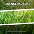 Regen zur Entspannung, Regengeräusche, Schlafmusik