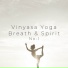 Vinyasa Yoga - Breath & Spirit