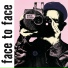 Face To Face