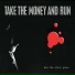 Take The Money and Run
