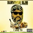 Survivor Slim feat. Xyclone