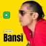 Bansi