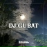 DJ GUBAT
