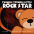Twinkle Twinkle Little Rock Star