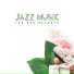 Jazz Instrumental Relax Center