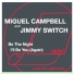 Miguel Campbell & Jimmy Switch