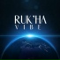 RUK'HA VIBE