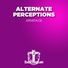Alternate Perceptions