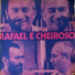 Rafael e Cheiroso