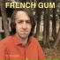 French Gum