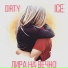 D1RTY !CE