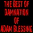 The Damnation Of Adam Blessing