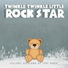 Twinkle Twinkle Little Rock Star