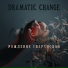 Dramatic Change