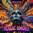 MAGIC SMOKE