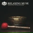 Relaxing Muse, Relaxing Music, Meditation Music