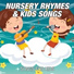 Nursery Rhymes and Kids Songs