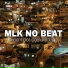 Mlk no beat