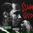 SLUMGOD!